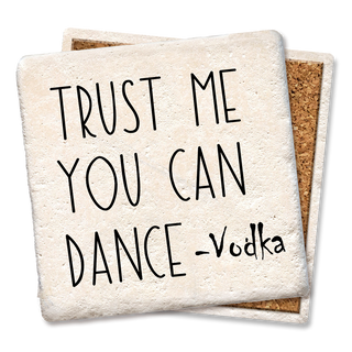 Coasters (2) with cork-backed surfaces featuring the phrase Trust Me You Can Dance - Vodka