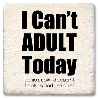 I can't adult today coaster  Tipsy Coasters & Gifts   
