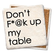 Don't F*@k up my table coaster  Tipsy Coasters & Gifts   