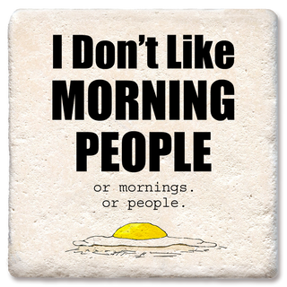 Drink coaster beige stone-style surface with bold black text I Don't Like Morning People