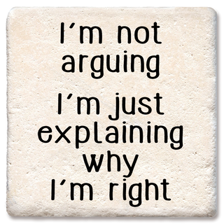 DRINK COASTER I'M NOT ARGUING  Tipsy Coasters & Gifts   