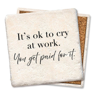 Coaster set of 2 with beige stone texture and cork back featuring It's ok to cry at work You get paid for it