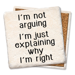 DRINK COASTER I'M NOT ARGUING  Tipsy Coasters & Gifts   
