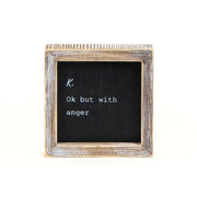 Reversible Wood Framed Sign (Nothing/Ok But With Anger) Black/White Adams Everyday Adams & Co.   