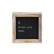 Reversible Wood Framed Sign (Nothing/Ok But With Anger) Black/White Adams Everyday Adams & Co.   