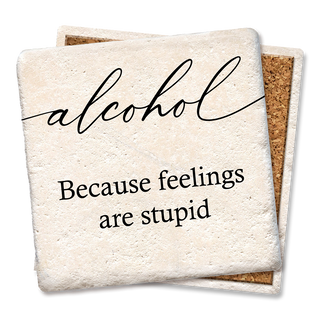 Two drink coasters with beige textured surface and cork backs featuring the words alcohol and Because feelings are stupid