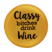 Classy Bitches Drink Wine - Wine Cap  Capabunga   