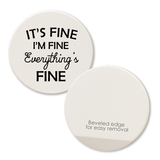 Car coasters set of 2, white with black text It's Fine, I'm Fine, Everything's Fine; beveled edge for easy removal.