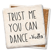 "Trust Me you Can Dance -Vodka" Coaster  Tipsy Coasters & Gifts   