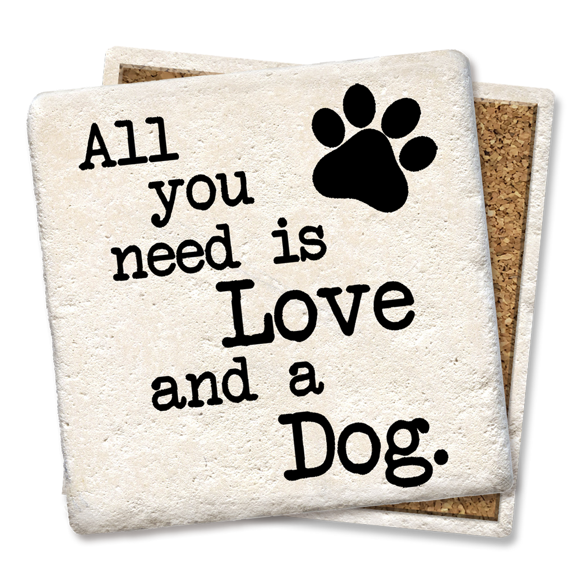 Drink Coaster All You Need Is Love and a Dog  Tipsy Coasters & Gifts   