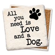 Drink Coaster All You Need Is Love and a Dog  Tipsy Coasters & Gifts   