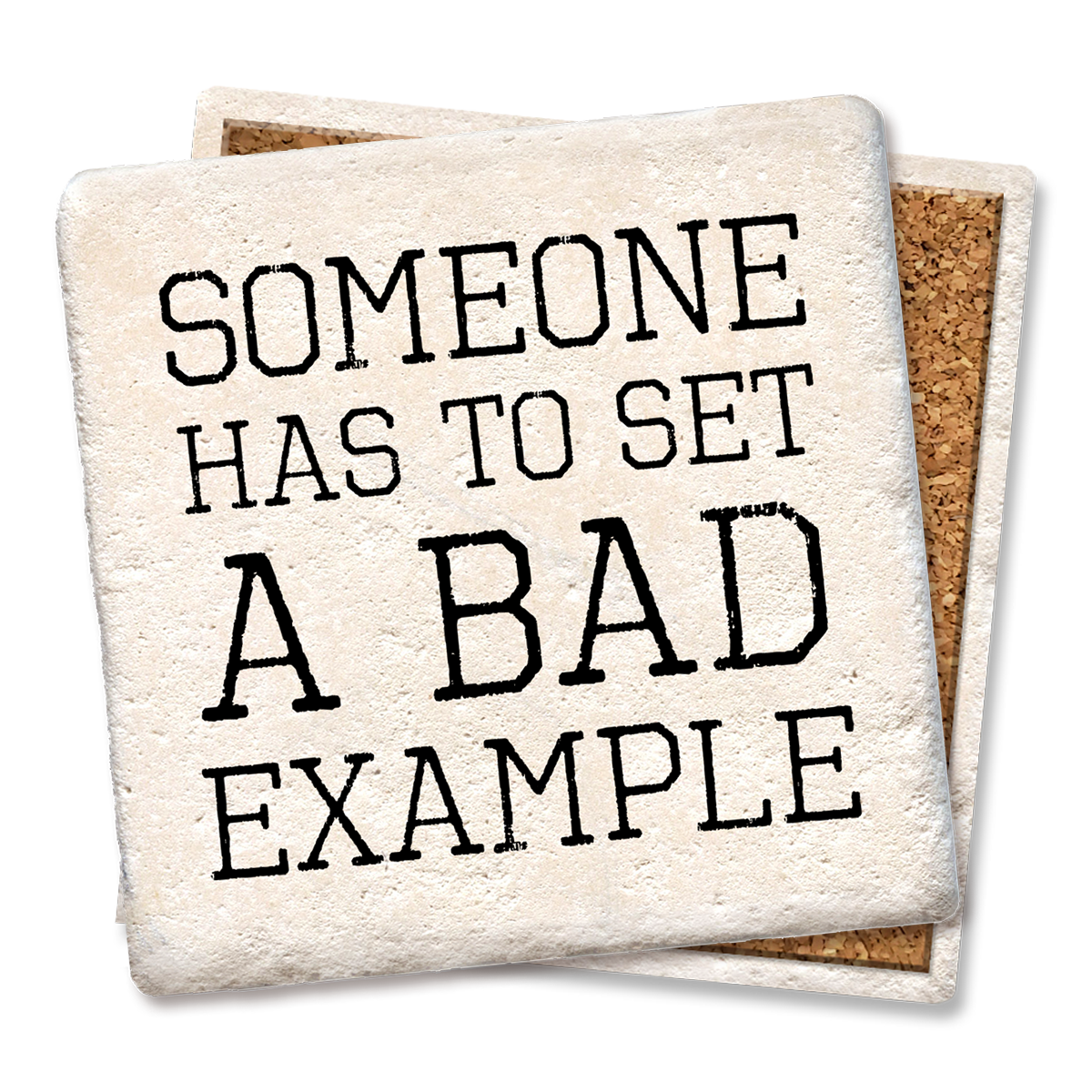 Someone Has to Set a Bad Example Coaster  Tipsy Coasters & Gifts   