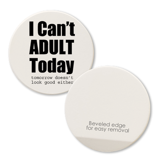 Two white round car coasters featuring the I Can't Adult Today design; black text with beveled edge.