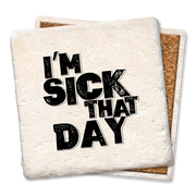 "I'm sick that day" Drink Coasters  Tipsy Coasters & Gifts   