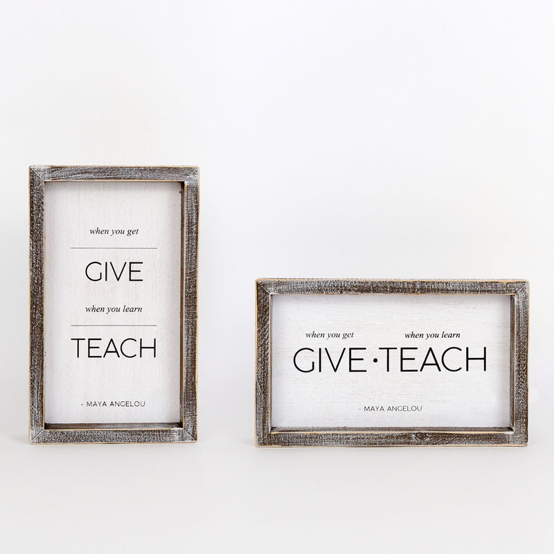 Give / Teach Reversible Sign - Maya Angelou Adams Everyday Adams & Co.   