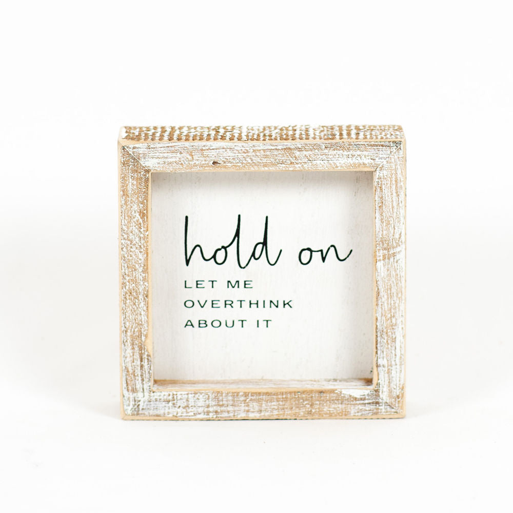 Wood Framed Sign "Hold On Let Me Overthink" Adams Everyday Adams & Co.   
