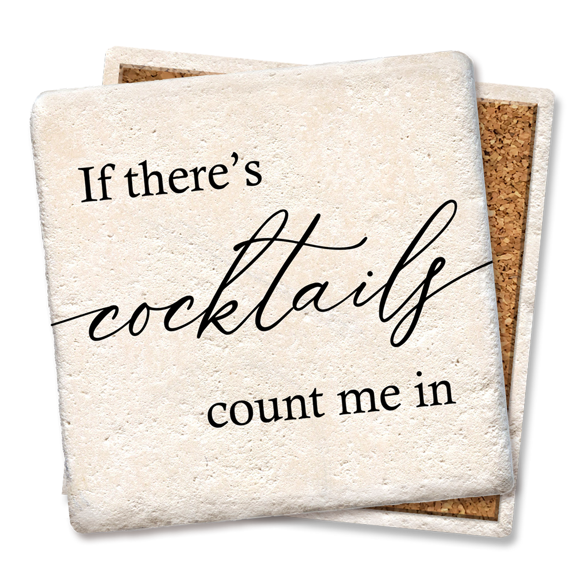 If there's Cocktails Coaster  Tipsy Coasters & Gifts   