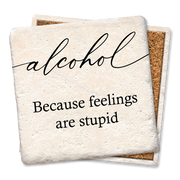 Alcohol- Because feelings are stupid Coaster  Tipsy Coasters & Gifts   